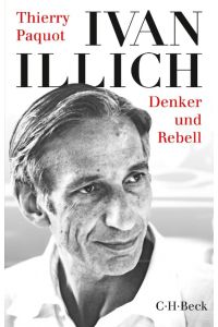 Ivan Illich  - Denker und Rebell