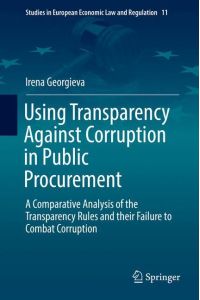 Using Transparency Against Corruption in Public Procurement  - A Comparative Analysis of the Transparency Rules and their Failure to Combat Corruption