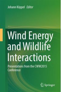 Wind Energy and Wildlife Interactions  - Presentations from the CWW2015 Conference