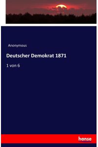 Deutscher Demokrat 1871  - 1 von 6