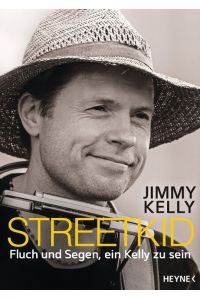 Streetkid  - Fluch und Segen, ein Kelly zu sein