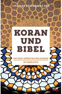 Koran und Bibel  - Die zwei größten Religionen im Vergleich