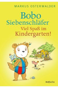 Bobo Siebenschläfer: Viel Spaß im Kindergarten!  - Bildgeschichten für ganz Kleine