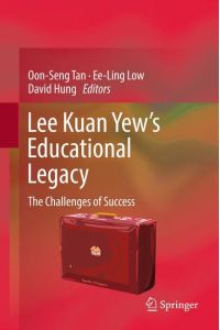 Lee Kuan Yew¿s Educational Legacy  - The Challenges of Success