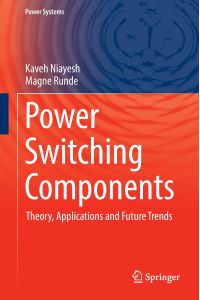 Power Switching Components  - Theory, Applications and Future Trends
