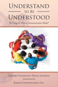 Understand to Be Understood  - By Using the Process Communication Model