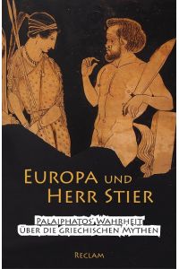 Europa und Herr Stier  - Palaiphatos' Wahrheit über die griechischen Mythen