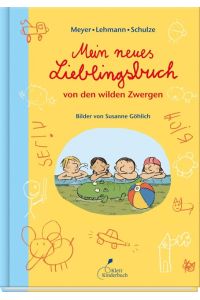 Mein neues Lieblingsbuch von den wilden Zwergen  - Die wilden Zwerge. Sammelband 2. Kindergartenreihe