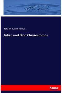 Julian und Dion Chrysostomos