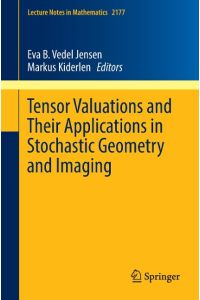 Tensor Valuations and Their Applications in Stochastic Geometry and Imaging