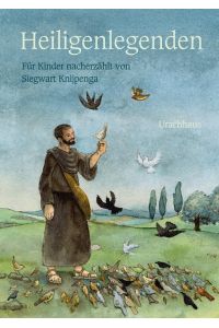 Heiligenlegenden  - Für Kinder nacherzählt von Siegwart Knijpenga