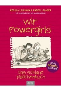 Wir Powergirls  - Das schlaue Mädchenbuch - Cool School Edition