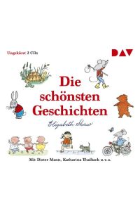 Die schönsten Geschichten  - Ungekürzte szenische Lesungen mit Dieter Mann, Katharina Thalbach u.v.a.