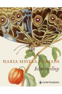 Maria Sibylla Merians Schmetterlinge  - Maria Merian's Butterflies