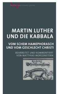 Martin Luther und die Kabbala  - Vom Schem Hamephorasch und vom Geschlecht Christi