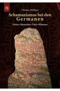 Schamanismus bei den Germanen  - Götter - Menschen - Tiere - Pflanzen