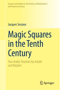 Magic Squares in the Tenth Century  - Two Arabic Treatises by An¿¿k¿ and B¿zj¿n¿