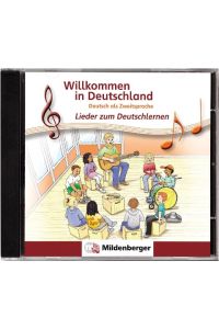 Willkommen in Deutschland - Lieder zum Deutschlernen, CD  - Deutsch als Zweitsprache