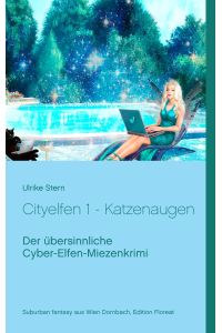 Cityelfen 1 - Katzenaugen  - Der übersinnliche Cyber-Elfen-Miezenkrimi