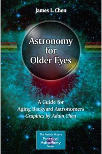 Astronomy for Older Eyes  - A Guide for Aging Backyard Astronomers