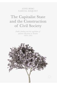 The Capitalist State and the Construction of Civil Society  - Public Funding and the Regulation of Popular Education in Sweden, 1870¿1991