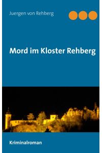 Mord im Kloster Rehberg