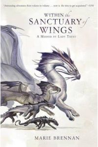 Within the Sanctuary of Wings  - A Memoir by Lady Trent