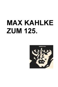 Max Kahlke  - Zum 125.