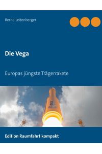 Die Vega  - Europas jüngste Trägerrakete