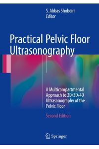 Practical Pelvic Floor Ultrasonography  - A Multicompartmental Approach to 2D/3D/4D Ultrasonography of the Pelvic Floor