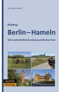 Radweg Berlin-Hameln  - Eine Landschaftserkundung und Kulturreise