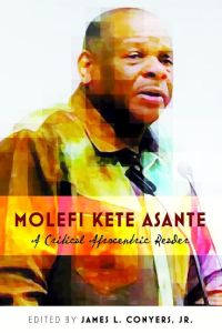 Molefi Kete Asante  - A Critical Afrocentric Reader