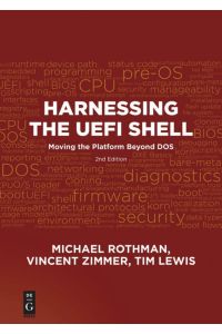 Harnessing the UEFI Shell  - Moving the Platform Beyond DOS, Second Edition