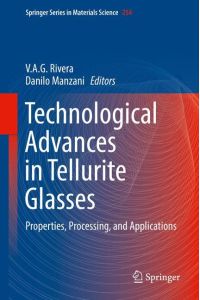 Technological Advances in Tellurite Glasses  - Properties, Processing, and Applications