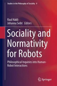 Sociality and Normativity for Robots  - Philosophical Inquiries into Human-Robot Interactions