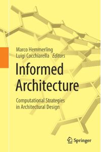 Informed Architecture  - Computational Strategies in Architectural Design
