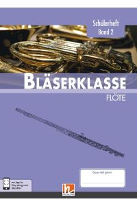 Leitfaden Bläserklasse. Schülerheft Band 2 - Flöte  - (Querflöte) Klasse 6. inkl. HELBLING Media App