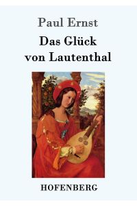Das Glück von Lautenthal  - Roman
