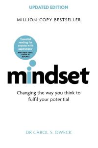 Mindset  - Changing The Way You think To Fulfil Your Potential