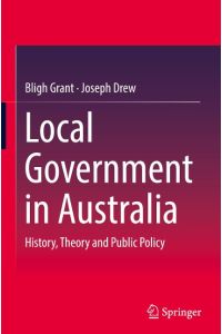 Local Government in Australia  - History, Theory and Public Policy