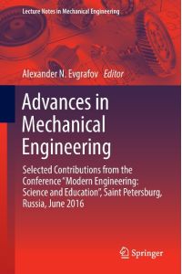 Advances in Mechanical Engineering  - Selected Contributions from the Conference ¿Modern Engineering: Science and Education¿, Saint Petersburg, Russia, June 2016