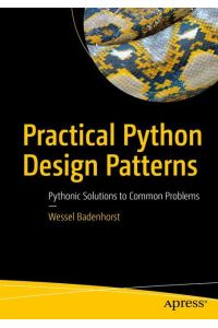 Practical Python Design Patterns  - Pythonic Solutions to Common Problems