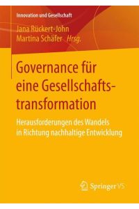 Governance für eine Gesellschaftstransformation  - Herausforderungen des Wandels in Richtung nachhaltige Entwicklung