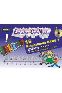 Einfacher!-Geht-Nicht: 16 Kinderlieder BAND 1 - für das SONOR GS PLUS Glockenspiel (F#+Bb) mit CD  - Das besondere Notenheft für Anfänger