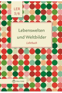 Lebenswelten und Weltbilder. Lehrbuch. Klassen 5/6. Brandenburg  - Lebensgestaltung-Ethik-Religionskunde