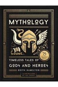 Mythology  - Timeless Tales of Gods and Heroes, 75th Anniversary Illustrated Edition