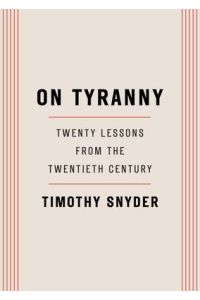 On Tyranny  - Twenty Lessons from the Twentieth Century
