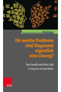Für welche Probleme sind Diagnosen eigentlich eine Lösung?  - Tom Levold und Hans Lieb im Gespräch mit Uwe Britten