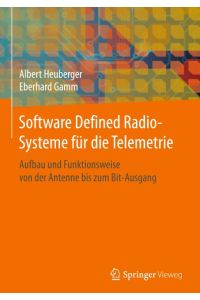 Software Defined Radio-Systeme für die Telemetrie  - Aufbau und Funktionsweise von der Antenne bis zum Bit-Ausgang