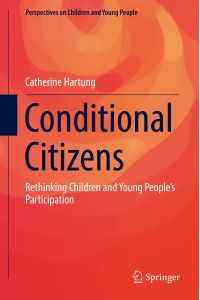 Conditional Citizens  - Rethinking Children and Young People¿s Participation